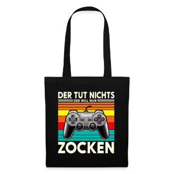 Der tut nichts, der will nur ZOCKEN - Stoffbeutel - Schwarz - Vorne