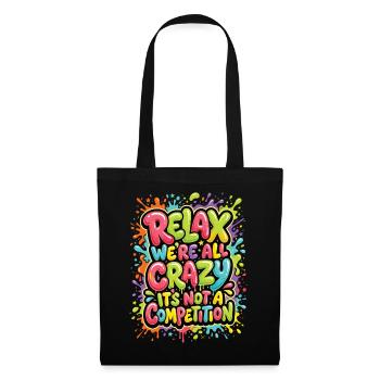 Relax, we're all crazy - Tote Bag - black - Front