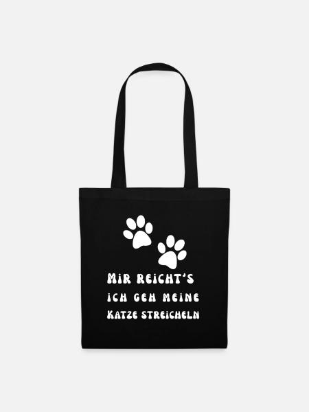 Mir reicht's ich geh meine Katze streicheln - Stoffbeutel - Schwarz