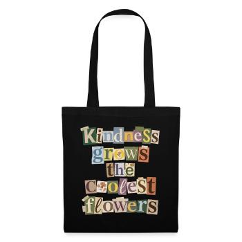 Kindness makes the coolest flowers grow - Tote Bag - black - Front