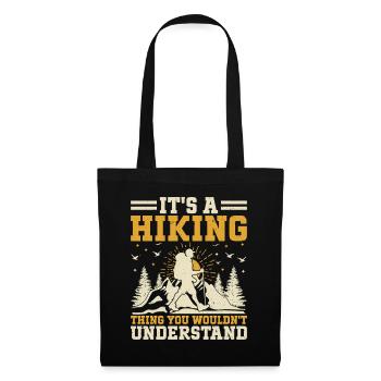 It's A Hiking thing you wouldnt understand - Mount - Stoffbeutel - Schwarz - Vorne