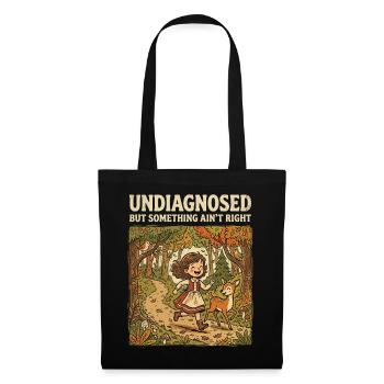 Not diagnosed, but something is wrong - Tote Bag - black - Front