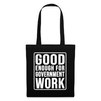 good enough for government work - Stoffbeutel - Schwarz - Vorne