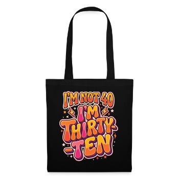 Je n’ai pas 40 ans, c’est mon 30e anniversaire - Sac en tissu - noir - Devant