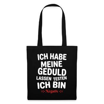 Ich habe meine Geduld testen lassen - Stoffbeutel - Schwarz - Vorne