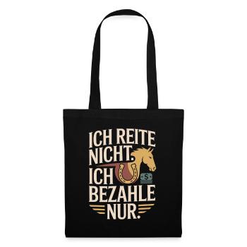 Reite Nicht Bezahle Pferdepapa Pferdemama Pferde - Stoffbeutel - Schwarz - Vorne