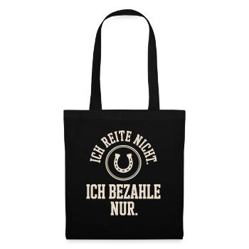 Reite Nicht Bezahle Pferdepapa Pferdemama Pferde - Stoffbeutel - Schwarz - Vorne