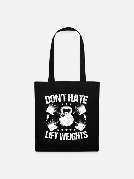 Powerlifting Bodybuilder Don´t Hate Lift Weights - Stoffbeutel - Schwarz