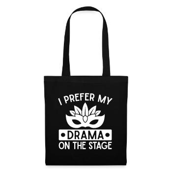 Theater I Prefer My Drama Actor Musical Design - Stoffbeutel - Schwarz - Vorne