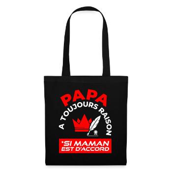 Papa A Toujours Raison Si Maman Est D'accord - Sac en tissu - noir - Devant
