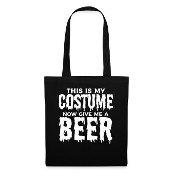 This Is My Costume Now Give Me A Beer - Halloween - Stoffbeutel - Schwarz - Vorne