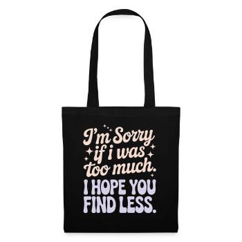 Sorry If I Was Too Much Self Worth Power Woman Ex - Tote Bag - black - Front