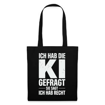 ich hab die ki gefragt sie sagt ich hab recht - Stoffbeutel - Schwarz - Vorne