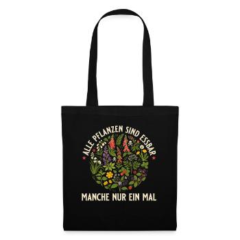 Alle Pflanzen sind essbar - Manche nur 1x Gärtnern - Stoffbeutel - Schwarz - Vorne