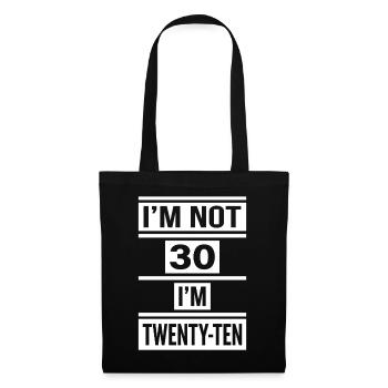 I'm not 30 Im 20 Ten Birthday - Tote Bag - black - Front