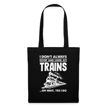 I don't always stop to watch trains - Tote Bag - black - Front