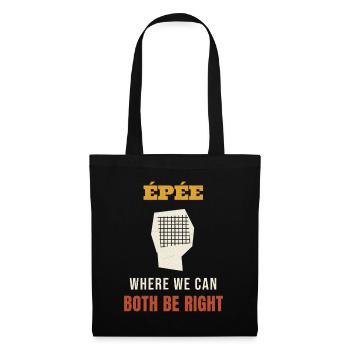 Fencing Epee Where We Can Both Be Right Funny Fenc - Stoffbeutel - Schwarz - Vorne
