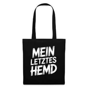 Mein Letztes Hemd Steuern Steuerzahler Inflation - Stoffbeutel - Schwarz - Vorne