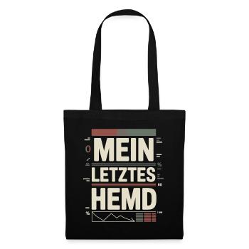 Mein Letztes Hemd Steuern Steuerzahler Inflation - Stoffbeutel - Schwarz - Vorne