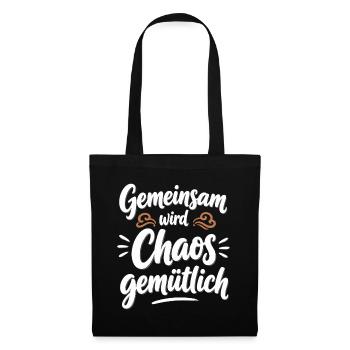 Gemeinsam wird Chaos gemütlich – Zusammenhalt - Stoffbeutel - Schwarz - Vorne