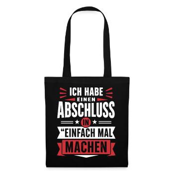 Abschluss in Einfach mal machen – Motivation - Stoffbeutel - Schwarz - Vorne