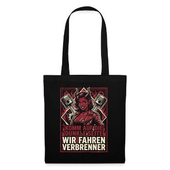 Komm auf die dunkle Seite, wir fahren Verbrenner - Stoffbeutel - Schwarz - Vorne