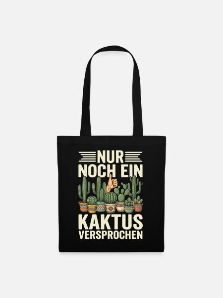 Nur Noch Ein Kaktus Versprochen - Stoffbeutel - Schwarz