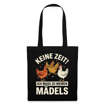 Keine Zeit Ich Muss Zu Meinen Maedels - Stoffbeutel - Schwarz - Vorne