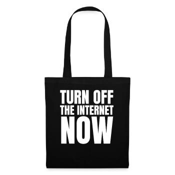 Turn Off The Internet Now - Stoffbeutel - Schwarz - Vorne