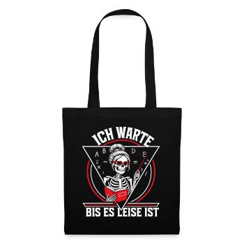 Ich warte bis es leise ist Lehrer - Stoffbeutel - Schwarz - Vorne