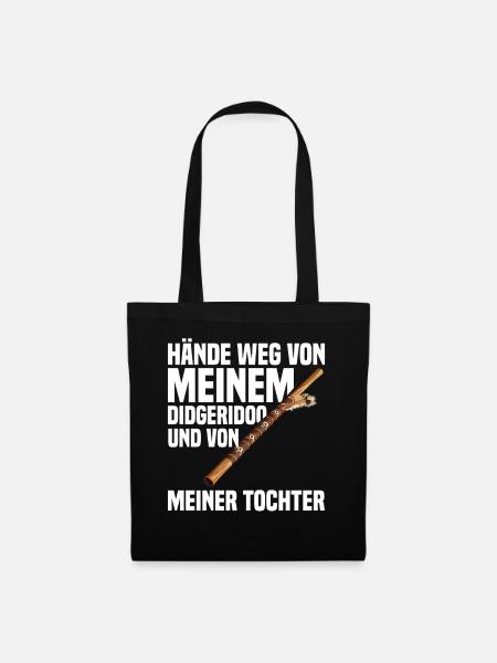 Hände weg von meinem Didgeridoo und meiner Tochter - Stoffbeutel - Schwarz