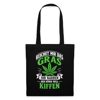 Reichet mir das Gras der König will kiffen - Stoffbeutel - Schwarz - Vorne