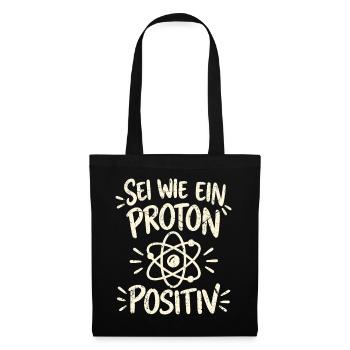 Sei wie ein Proton – positiv Vintage - Stoffbeutel - Schwarz - Vorne