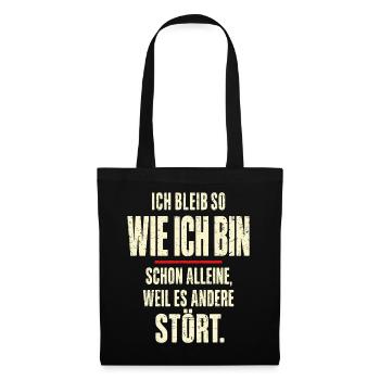 Ich bleib wie ich bin – andere stört’s - Stoffbeutel - Schwarz - Vorne