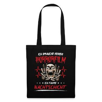 brauche keinen Horrorfilm ich fahre Nachtschicht - Stoffbeutel - Schwarz - Vorne