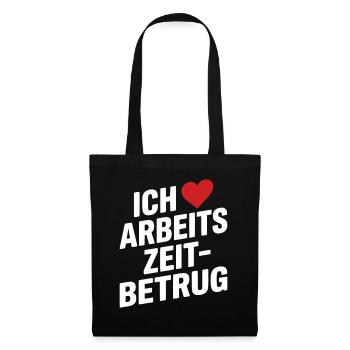 Arbeitszeitbetrug Ich Liebe Arbeitszeitbetrug - Stoffbeutel - Schwarz - Vorne