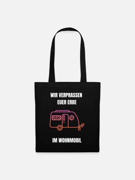 Wir verprassen euer Erbe im Wohnmobil - Camper - Stoffbeutel - Schwarz