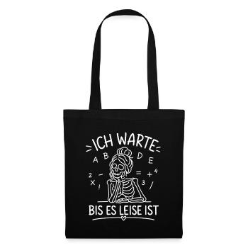 Ich warte bis es leise ist Lehrer - Stoffbeutel - Schwarz - Vorne