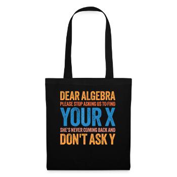Liebe Algebra, finde dein X lustiges Mathematikzitat-Design - Stoffbeutel - Schwarz - Vorne