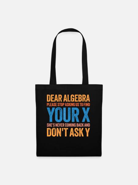 Liebe Algebra, finde dein X lustiges Mathematikzitat-Design - Stoffbeutel - Schwarz