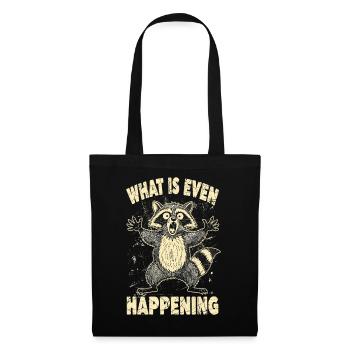 Waschbär, What is Even Happening - Stoffbeutel - Schwarz - Vorne