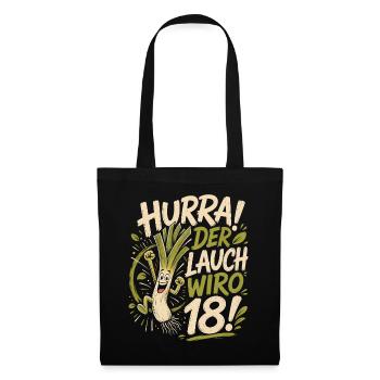 Hurra der Lauch wird 18 Jahre - Stoffbeutel - Schwarz - Vorne