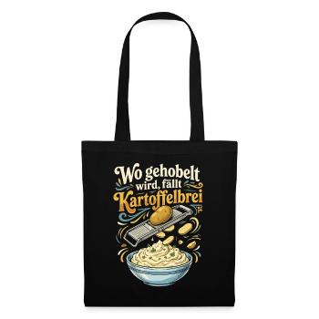 Gehobelt wird Kartoffelbrei - Stoffbeutel - Schwarz - Vorne