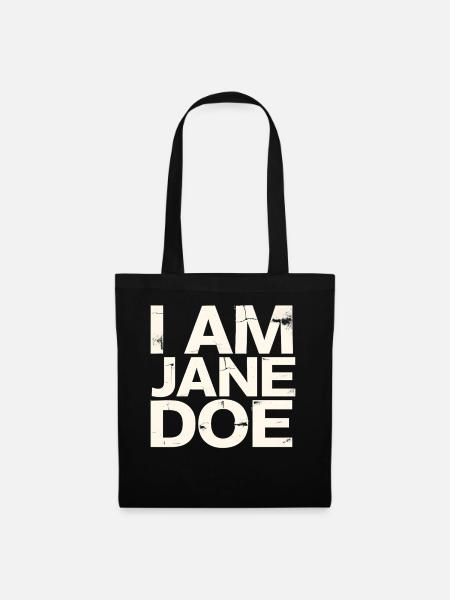 I Am Jane Doe Saying  - Stoffbeutel - Schwarz