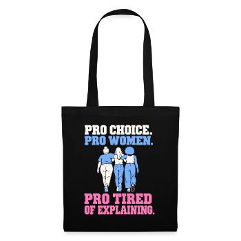 Pro Choice Pro Women Pro Tired Of Explaining - Stoffbeutel - Schwarz - Vorne