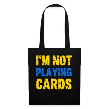 I'm Not Playing Cards Zelensky Zitat Spruch  - Stoffbeutel - Schwarz - Vorne