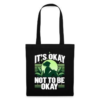 Mentale Gesundheit IT'S OKAY NOT TO BE OKAY  - Stoffbeutel - Schwarz - Vorne