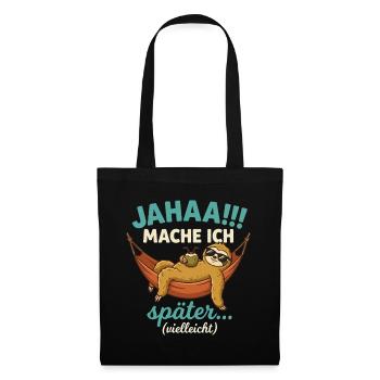 Jahaa Mache ich spaeter vielleicht - Stoffbeutel - Schwarz - Vorne