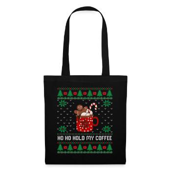Ho Ho Hold My Coffee – Lebkuchen Kaffeetasse - Stoffbeutel - Schwarz - Vorne