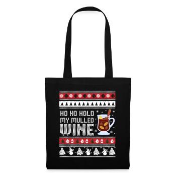 Ho Ho Hold My Mulled Wine – Glühwein Weihnachten - Stoffbeutel - Schwarz - Vorne
